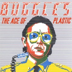 Buggles – Age of Plastic (1980)