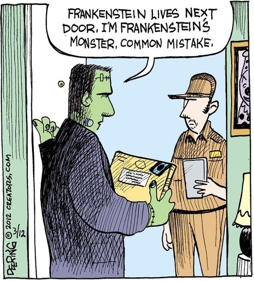 Frankenštajn živi u sledećem stanu. Ja sam Frankenštajnovo čudovište. Uobičajena greška.