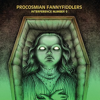 Procosmian Fannyfiddlers - Interference Number 9 (2012)