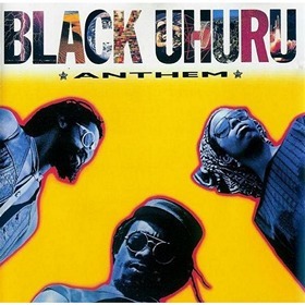 Black Uhuru - Anthem (1984)