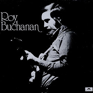 Roy Buchanan (1972) - diskografski prvenac već zrelog muzičara