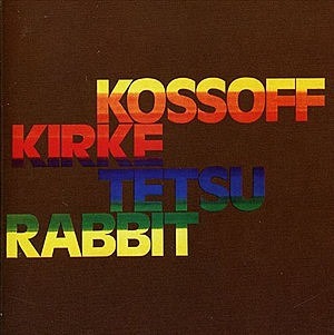 Kossoff/Kirke/Tetsu/Rabbit 